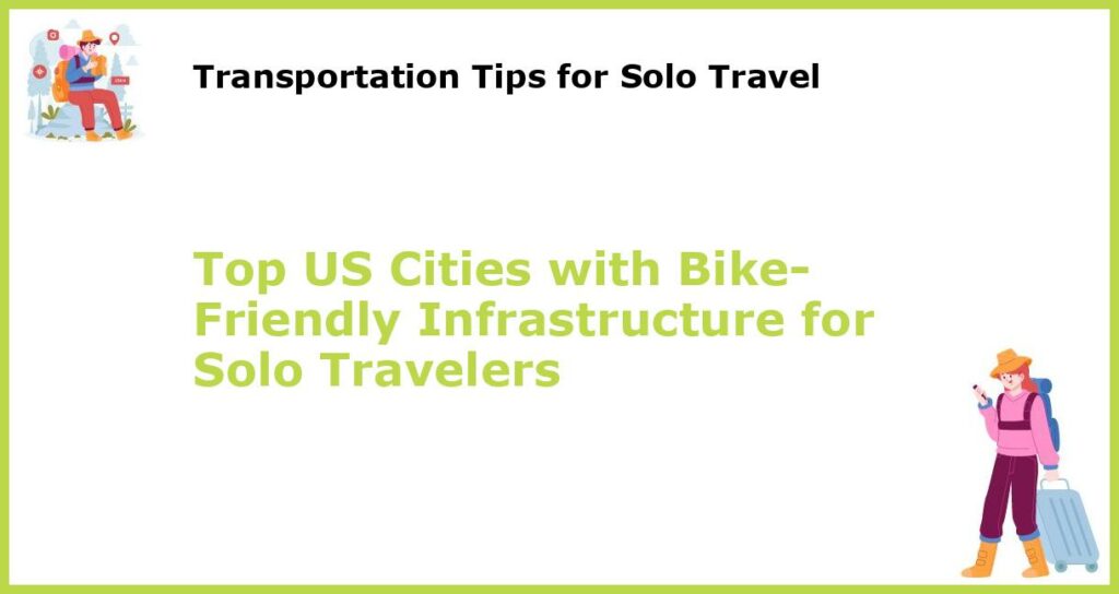 Top US Cities with Bike Friendly Infrastructure for Solo Travelers featured