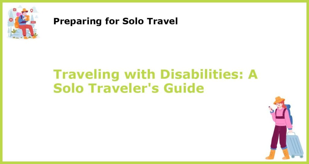 Traveling with Disabilities A Solo Travelers Guide featured