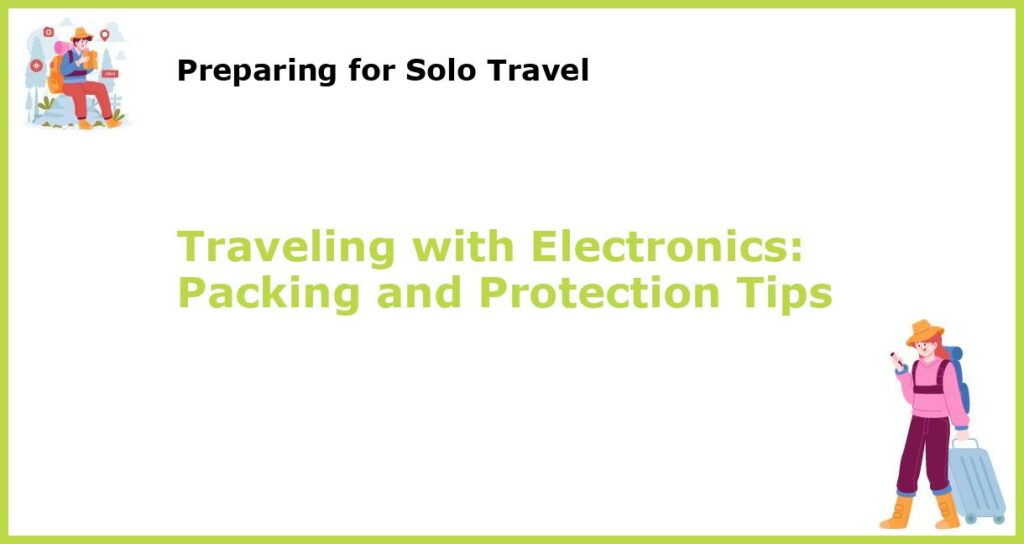 Traveling with Electronics Packing and Protection Tips featured