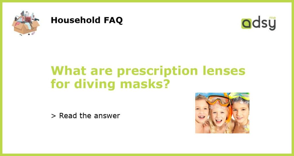 What are prescription lenses for diving masks featured