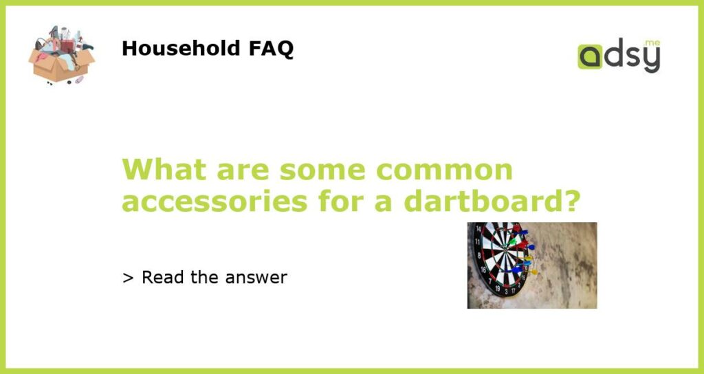 What are some common accessories for a dartboard featured