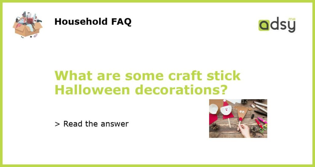 What are some craft stick Halloween decorations featured