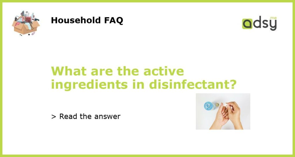 What are the active ingredients in disinfectant featured