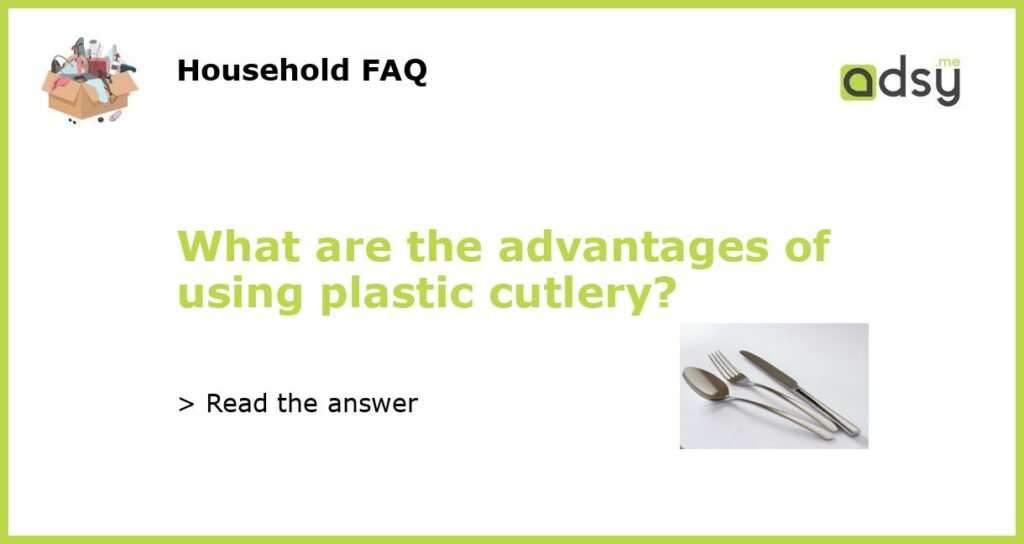 What are the advantages of using plastic cutlery featured