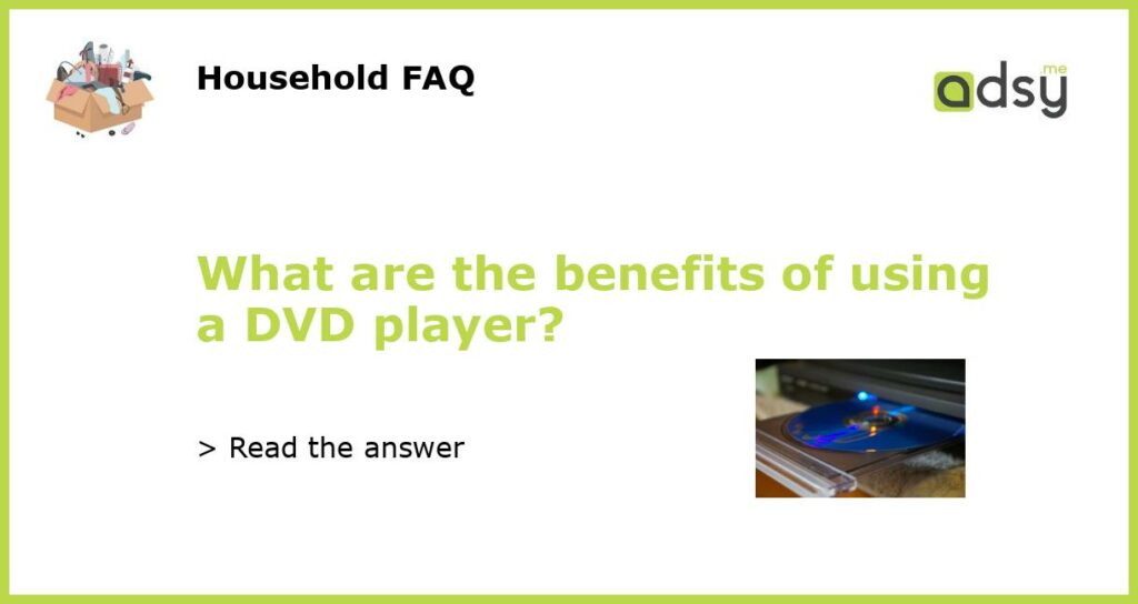 What are the benefits of using a DVD player featured