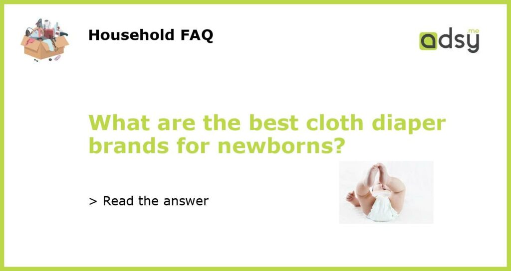 What are the best cloth diaper brands for newborns featured