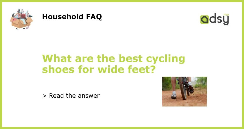 What are the best cycling shoes for wide feet featured
