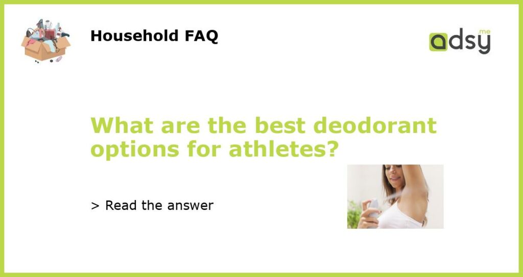 What are the best deodorant options for athletes featured
