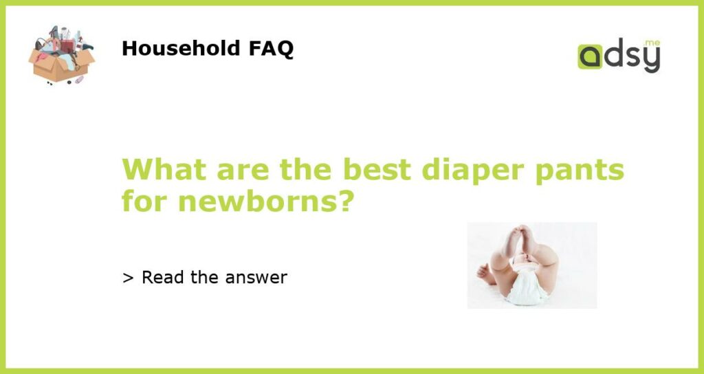 What are the best diaper pants for newborns featured