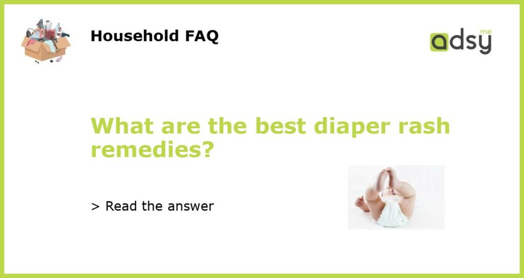 What are the best diaper rash remedies featured