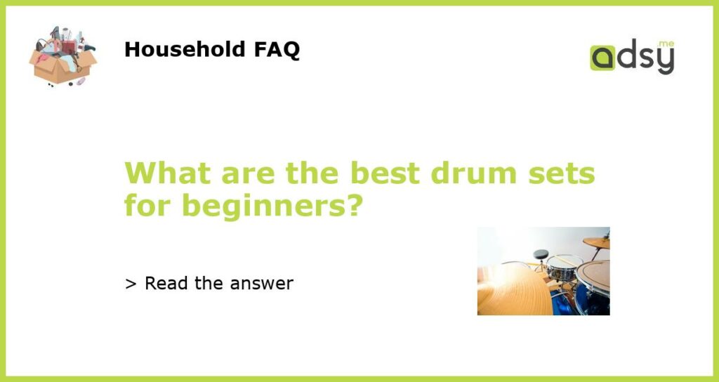 What are the best drum sets for beginners featured