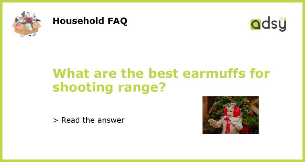 What are the best earmuffs for shooting range featured