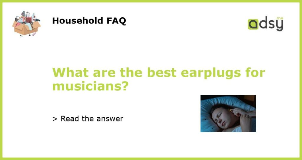 What are the best earplugs for musicians featured