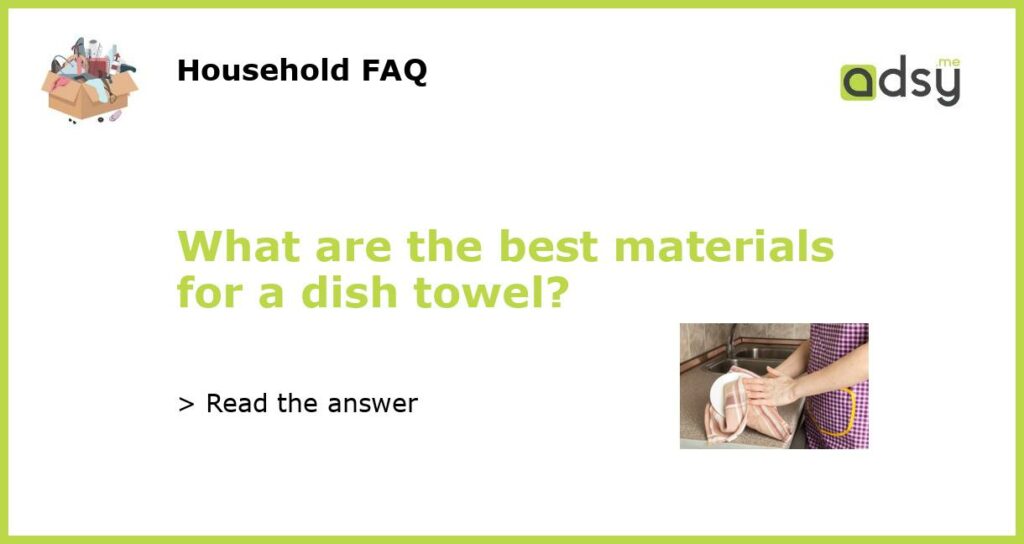 What are the best materials for a dish towel featured