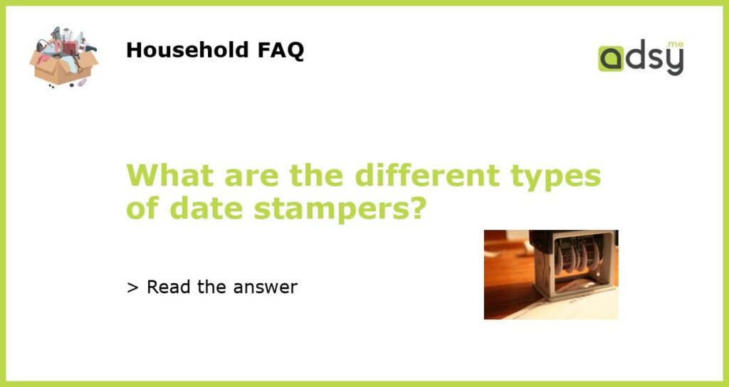 What are the different types of date stampers featured