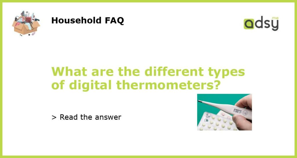 What are the different types of digital thermometers featured