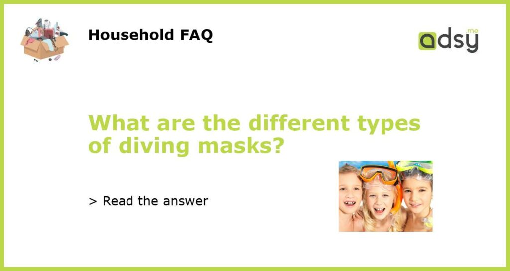 What are the different types of diving masks featured