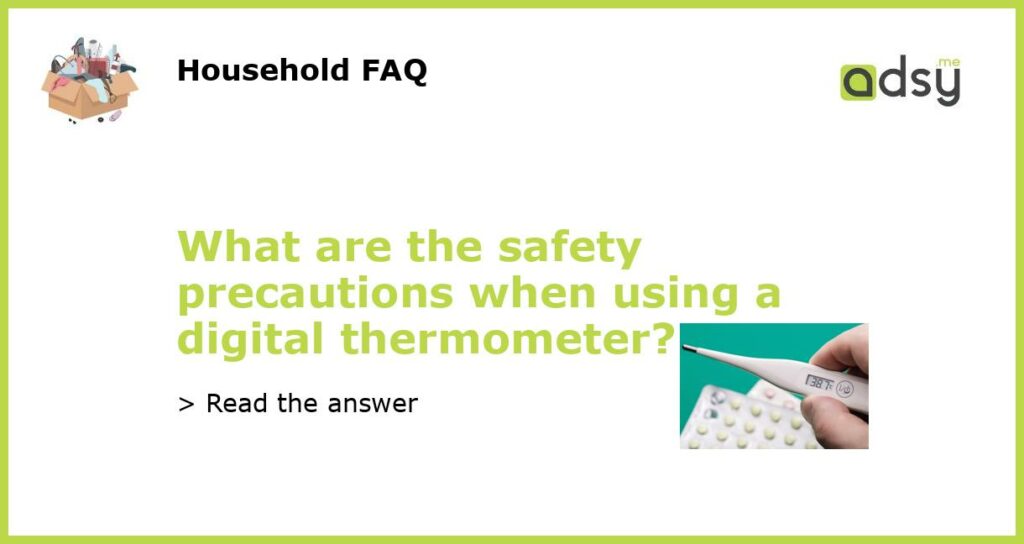 What are the safety precautions when using a digital thermometer featured