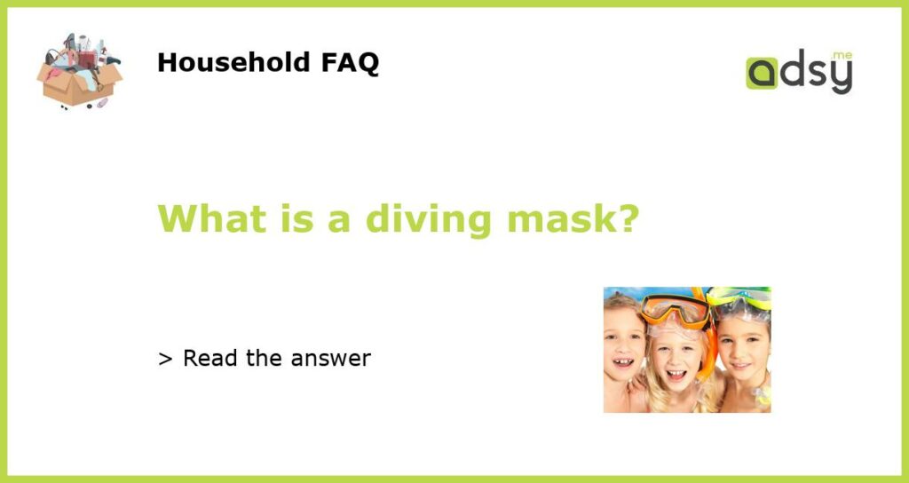 What is a diving mask featured