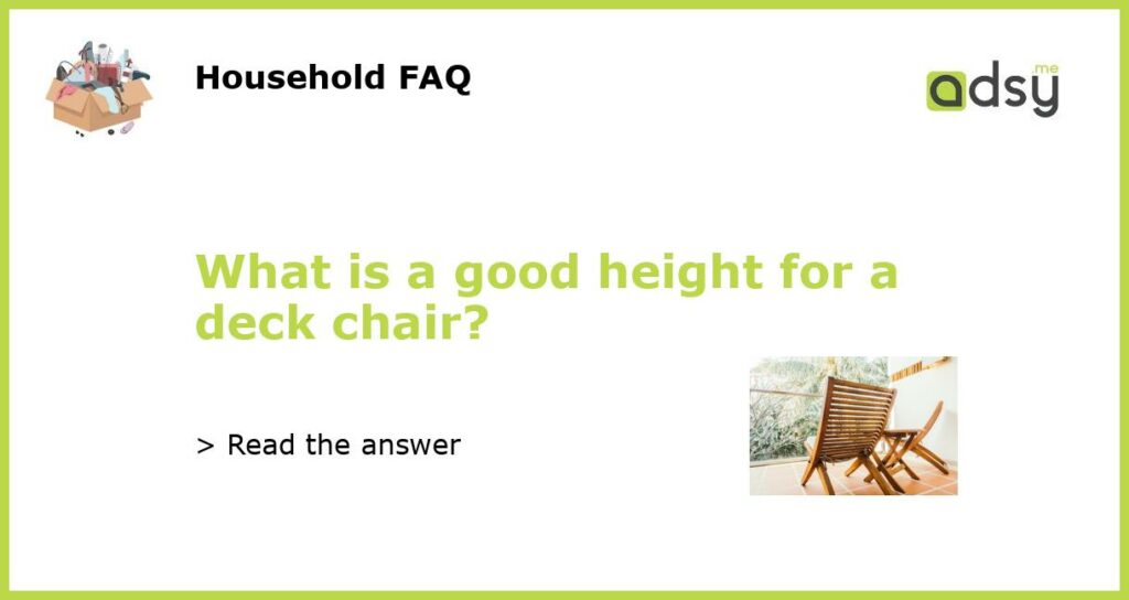 What is a good height for a deck chair featured