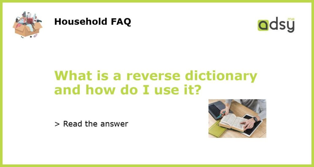 What is a reverse dictionary and how do I use it featured