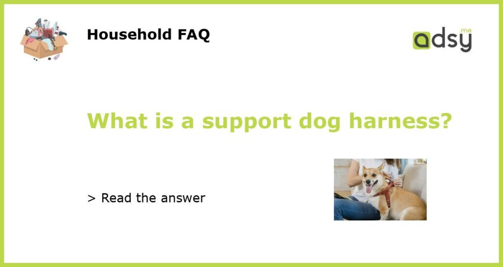 What is a support dog harness featured