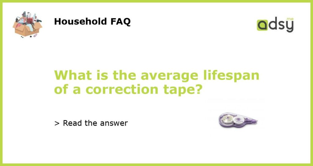 What is the average lifespan of a correction tape featured