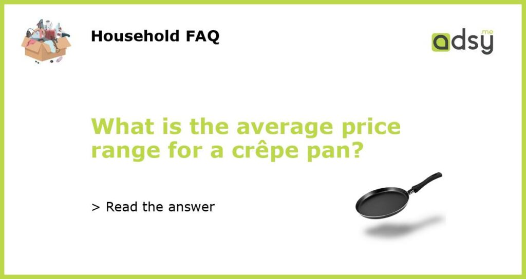 What is the average price range for a crepe pan featured