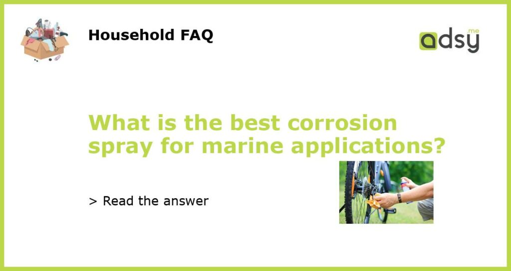 What is the best corrosion spray for marine applications featured