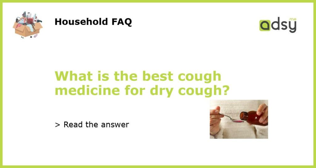 What is the best cough medicine for dry cough featured