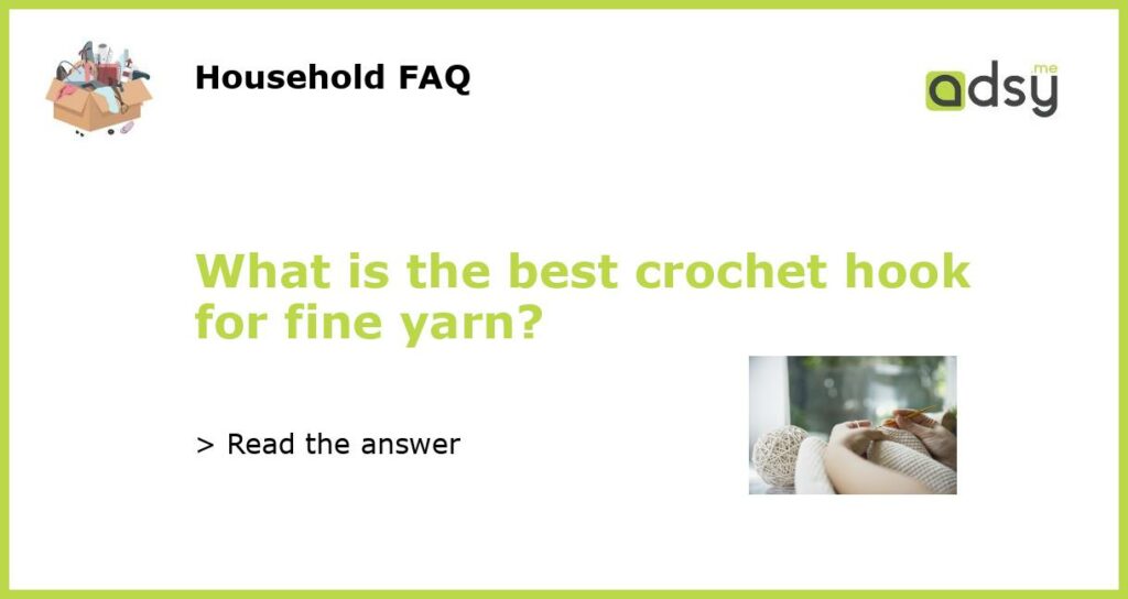 What is the best crochet hook for fine yarn featured