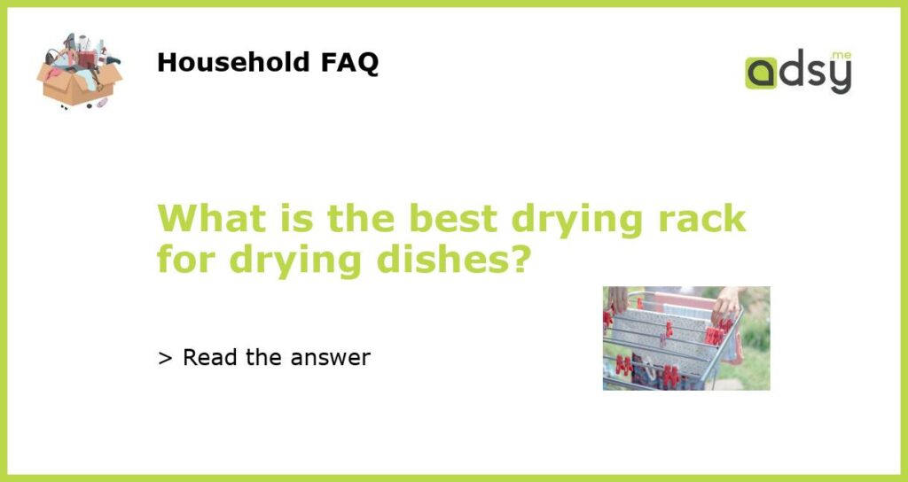 What is the best drying rack for drying dishes featured