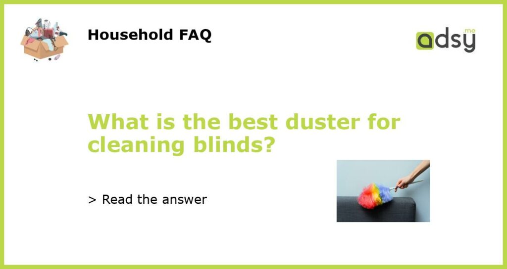 What is the best duster for cleaning blinds featured