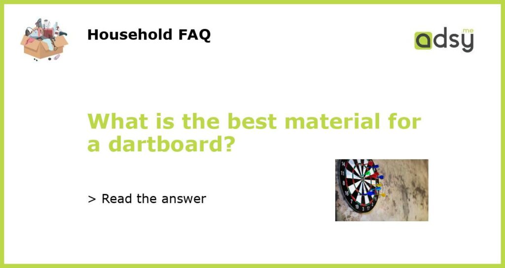 What is the best material for a dartboard featured