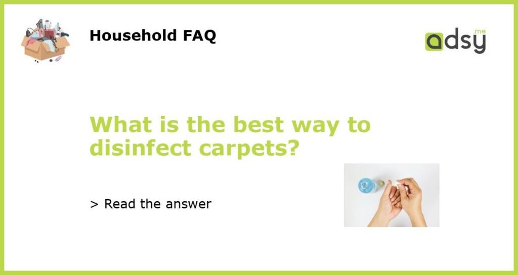 What is the best way to disinfect carpets featured