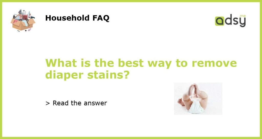 What is the best way to remove diaper stains featured
