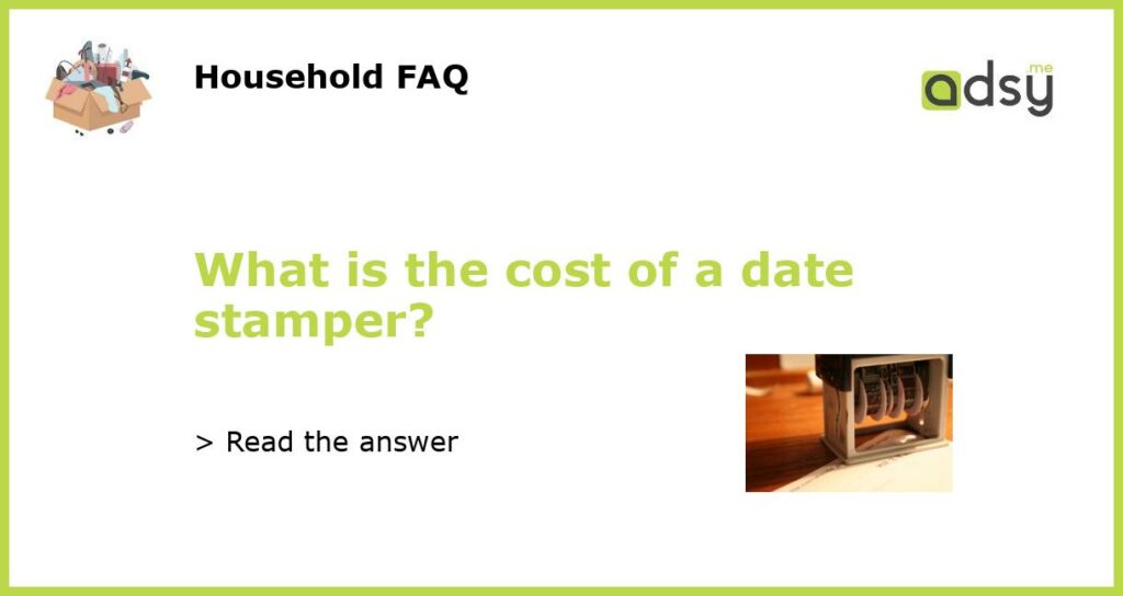 What is the cost of a date stamper featured