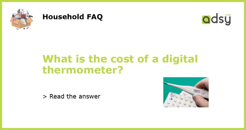 What is the cost of a digital thermometer featured
