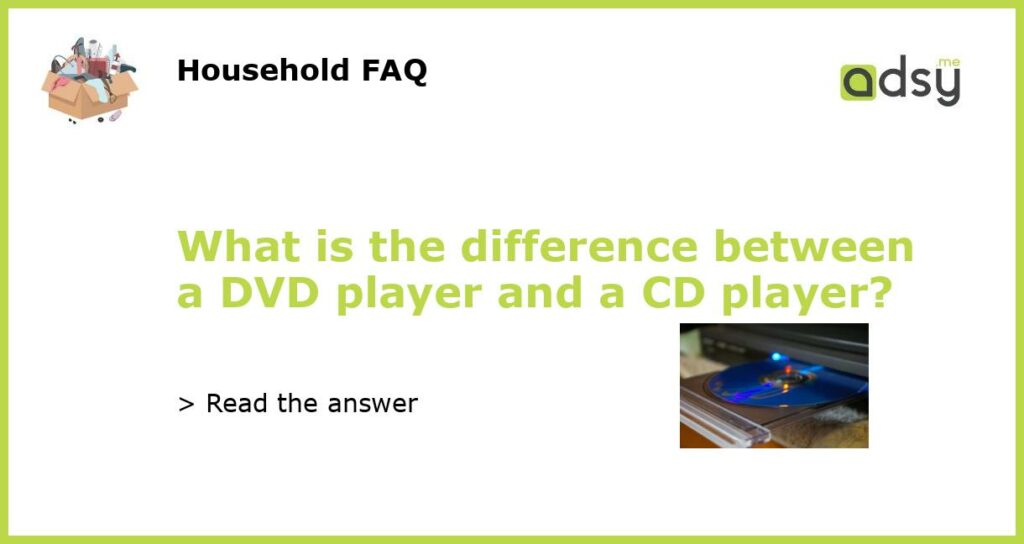 What is the difference between a DVD player and a CD player featured