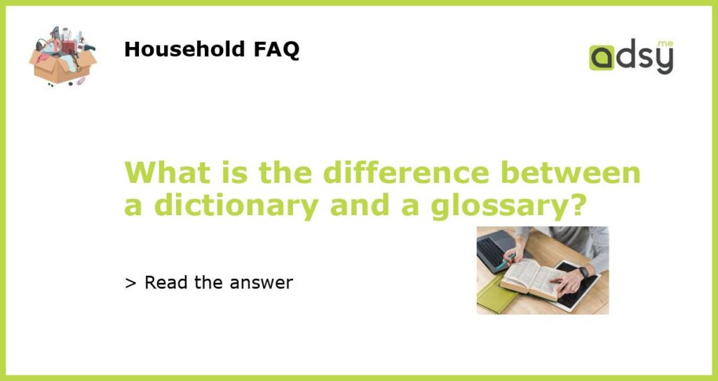 What is the difference between a dictionary and a glossary featured