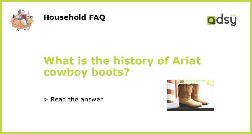 What is the history of Ariat cowboy boots featured