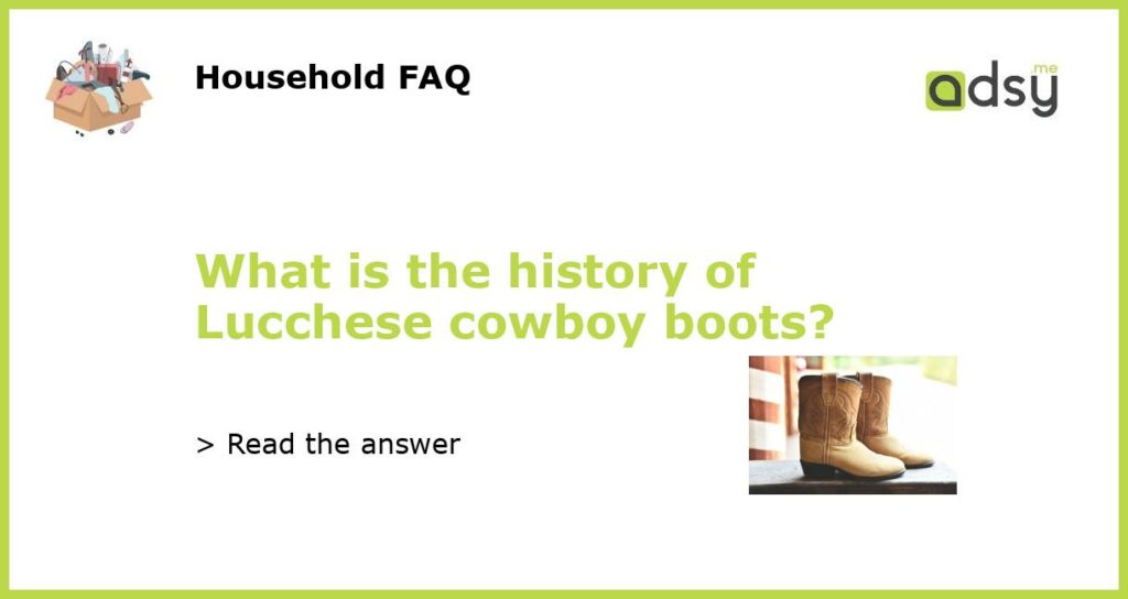 What is the history of Lucchese cowboy boots featured