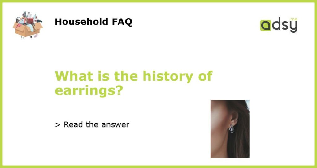 What is the history of earrings featured