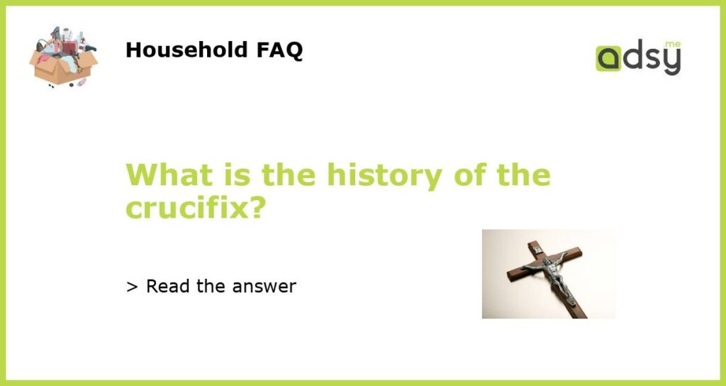 What is the history of the crucifix featured
