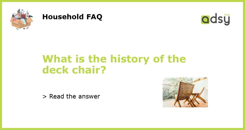 What is the history of the deck chair featured