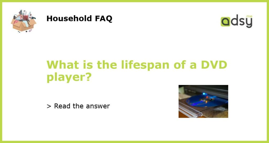 What is the lifespan of a DVD player featured