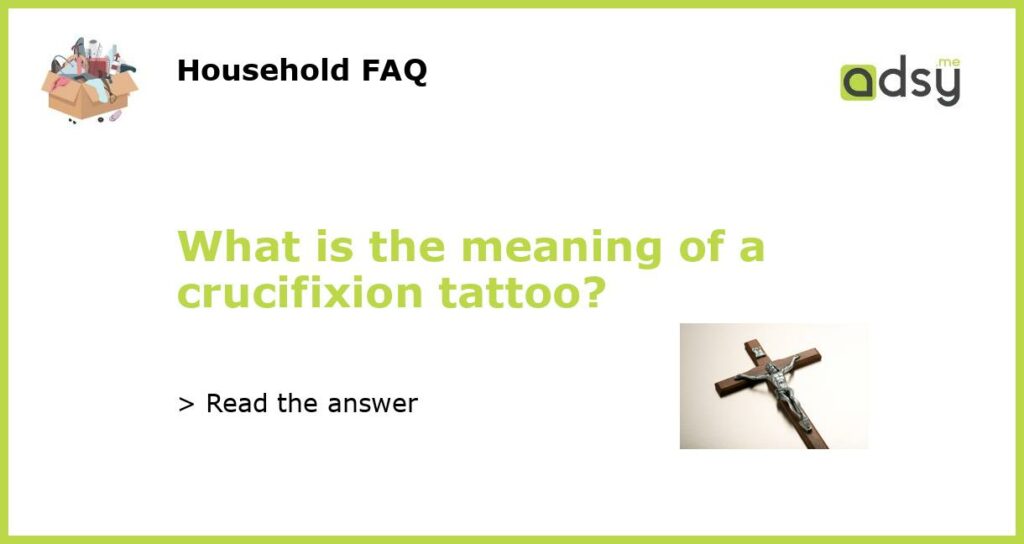 What is the meaning of a crucifixion tattoo featured