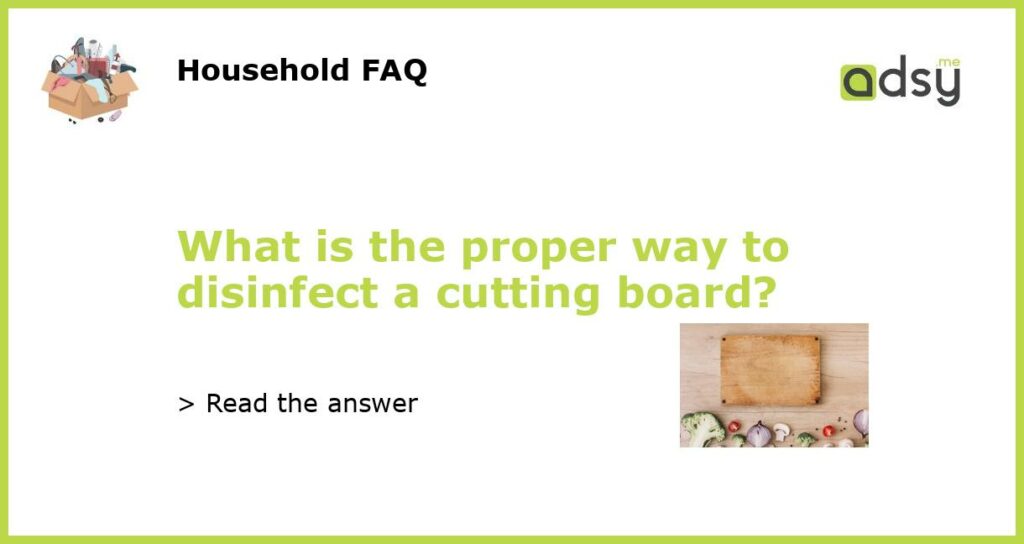 What is the proper way to disinfect a cutting board featured