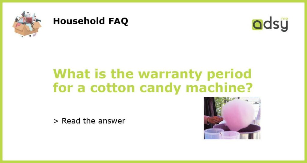 What is the warranty period for a cotton candy machine featured