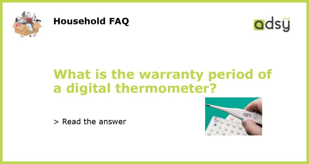 What is the warranty period of a digital thermometer featured